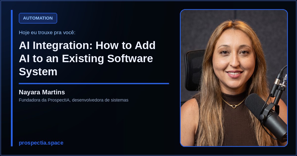 AI Integration: How to Add AI to an Existing Software System, artigo de Nayara Martins, desenvolvedora de sistemas sob medida