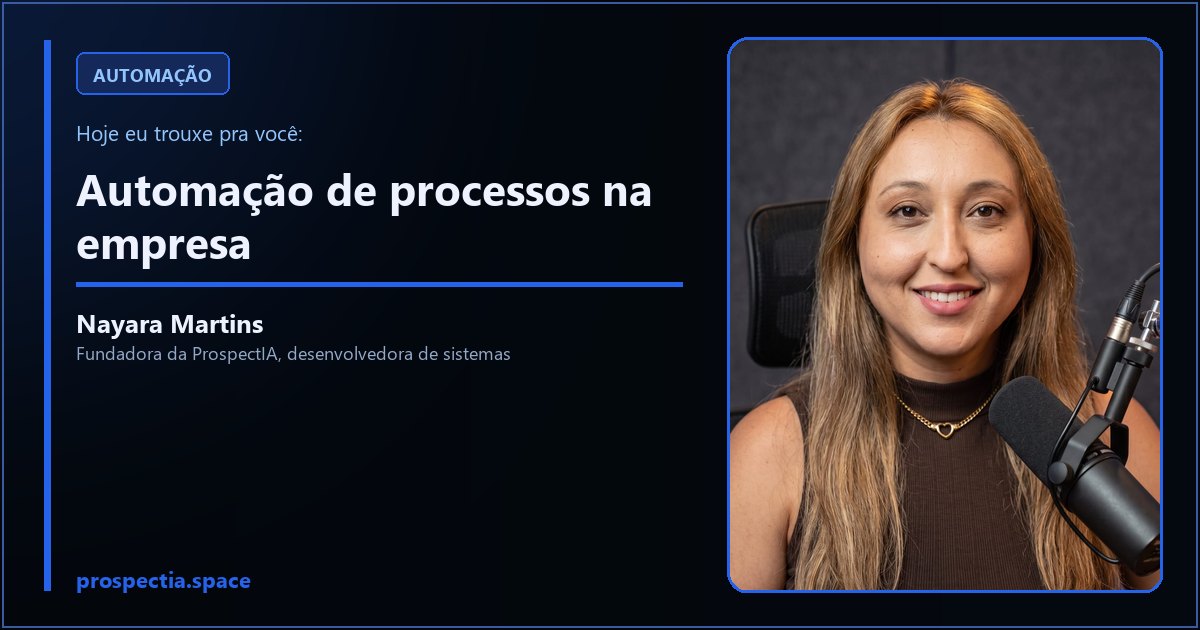 Automação de processos na empresa, artigo de Nayara Martins, desenvolvedora de sistemas sob medida