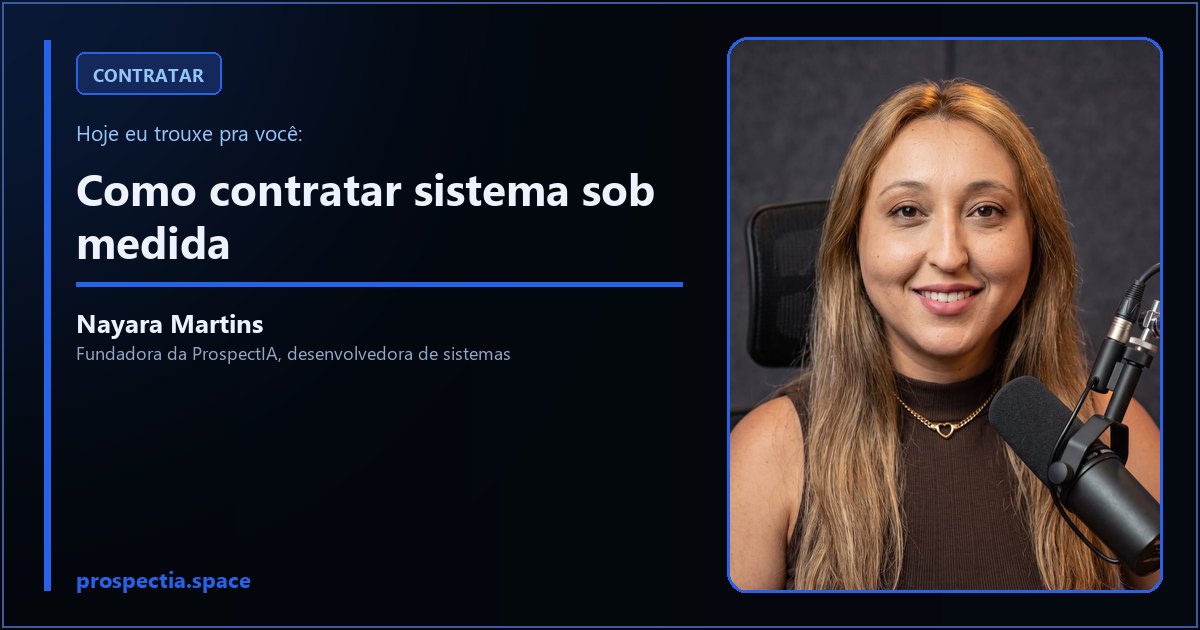 Como contratar sistema sob medida, artigo de Nayara Martins, desenvolvedora de sistemas sob medida