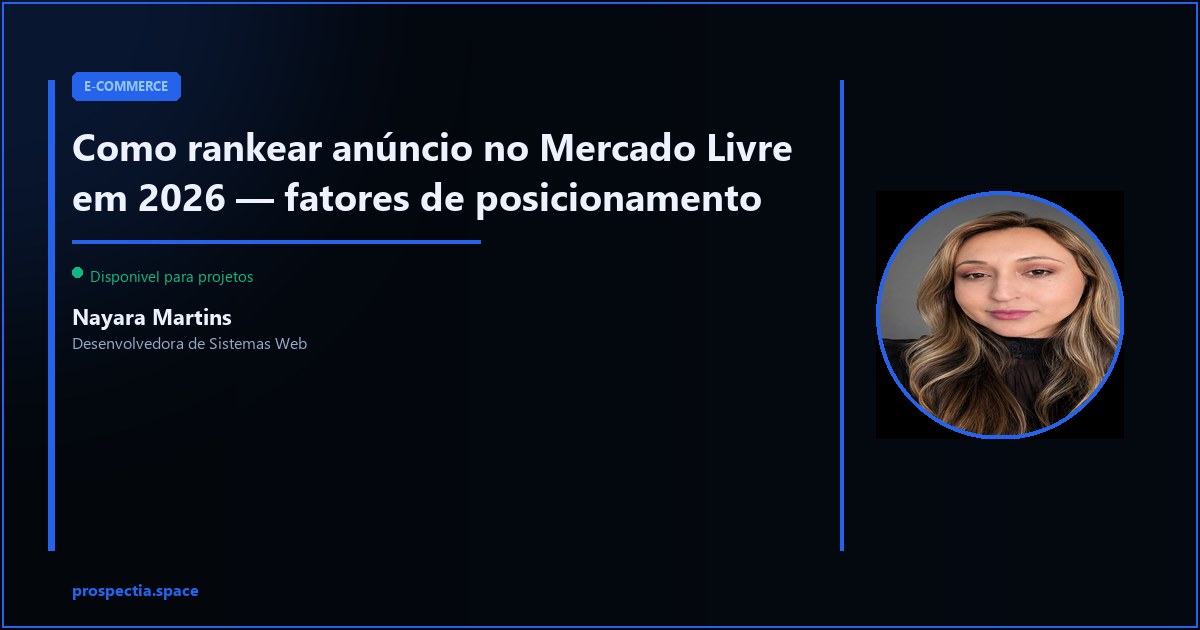 Como rankear anúncio no Mercado Livre em 2026 — Nayara Martins, Desenvolvedora de Sistemas Web, Assis SP