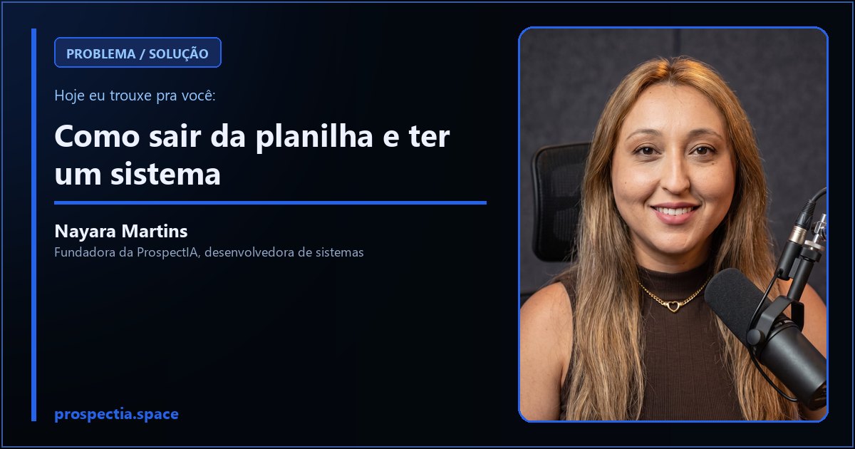 Como sair da planilha e ter um sistema, artigo de Nayara Martins, desenvolvedora de sistemas sob medida