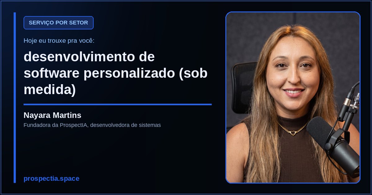 desenvolvimento de software personalizado (sob medida), artigo de Nayara Martins, desenvolvedora de sistemas sob medida