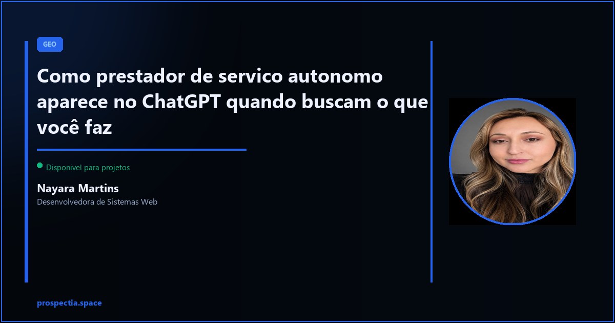 Autonomo no ChatGPT: como ser recomendado pelas IAs no seu servico — Nayara Martins, Desenvolvedora de Sistemas Web, Assis SP