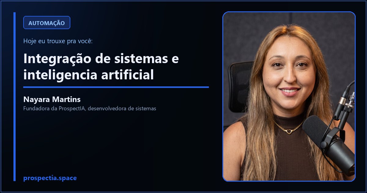 Integração de sistemas e inteligencia artificial, artigo de Nayara Martins, desenvolvedora de sistemas sob medida