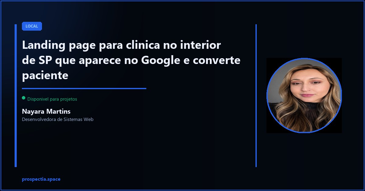 Landing page para clinica no interior de SP: aparecer no Google e transformar visita em paciente — Nayara Martins, Desenvolvedora de Sistemas Web, Assis SP