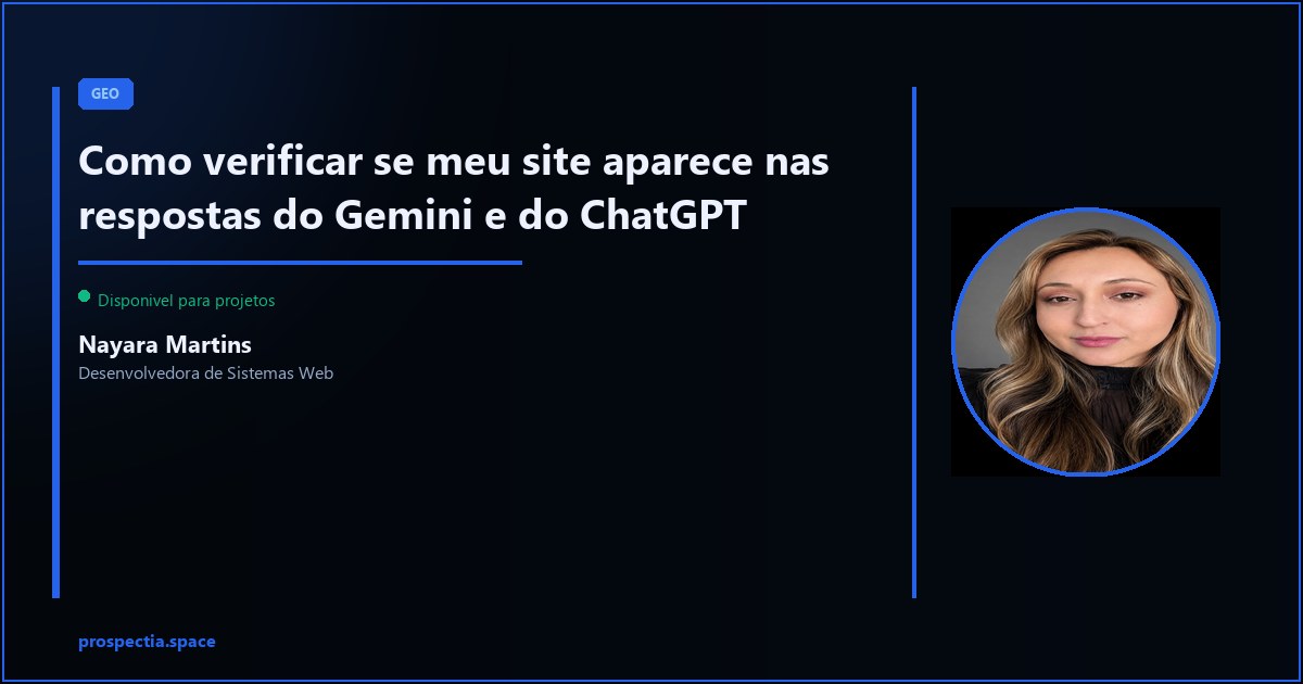 Como saber se sua empresa aparece no Gemini e no ChatGPT agora — Nayara Martins, Desenvolvedora de Sistemas Web, Assis SP