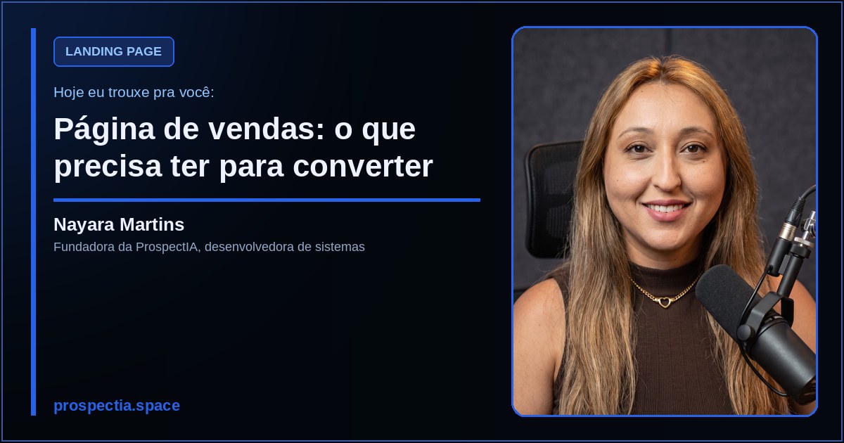Página de vendas: o que precisa ter para converter, artigo de Nayara Martins, desenvolvedora de sistemas sob medida