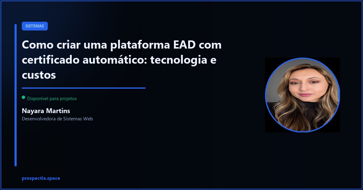 Plataforma EAD com certificado automático: o que é LMS, como funciona e quanto custa desenvolver — Nayara Martins, Desenvolvedora de Sistemas Web, Assis SP