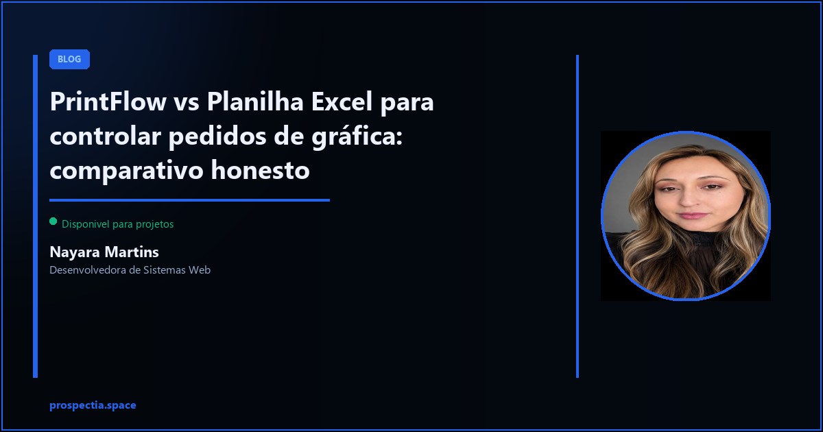Sistema de gestao ou planilha para controlar pedidos da grafica? — Nayara Martins, Desenvolvedora de Sistemas Web, Assis SP