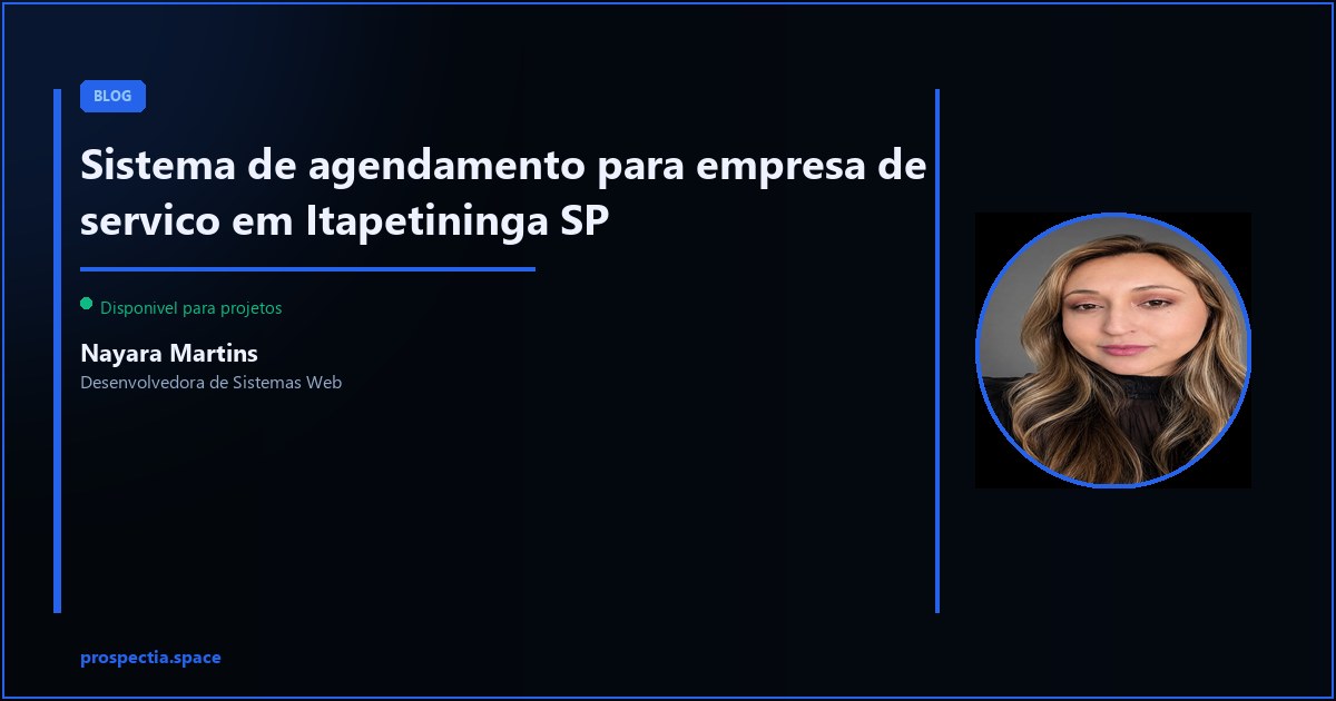 Sistema de agendamento em Itapetininga SP: clientes marcam sozinhos e voce nao perde agenda — Nayara Martins, Desenvolvedora de Sistemas Web, Assis SP