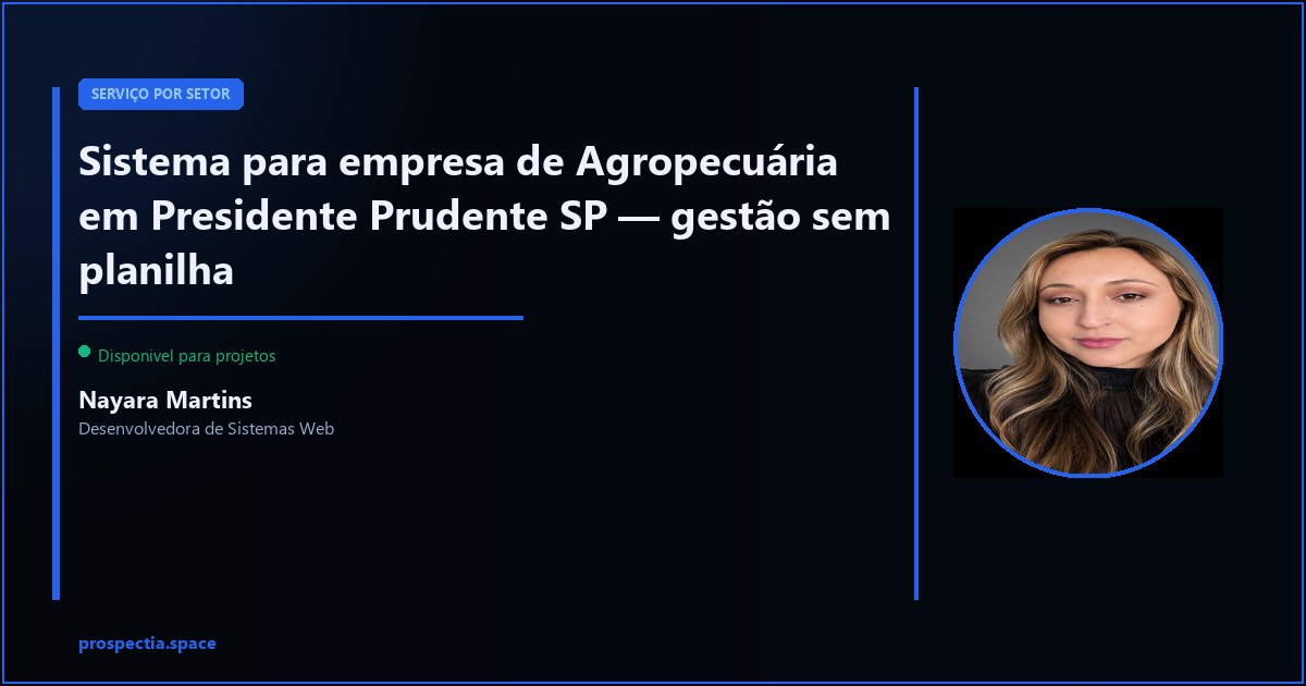 Sistema para empresa de Agropecuária em Presidente Prudente SP — Nayara Martins, Desenvolvedora de Sistemas Web, Assis SP