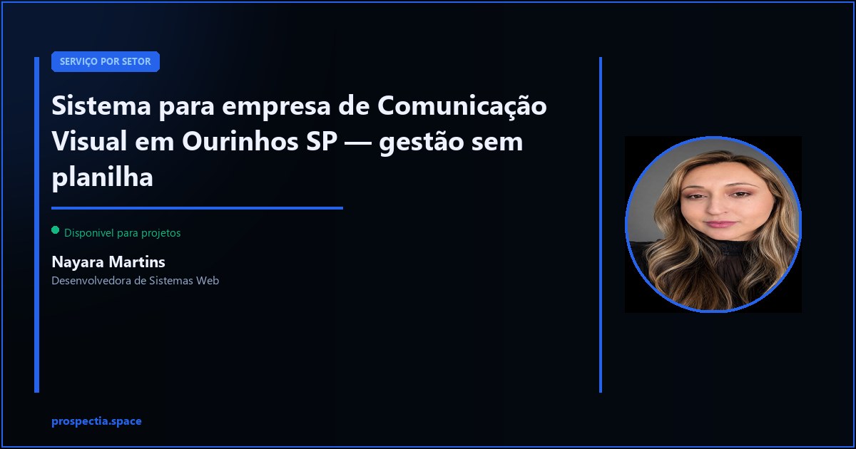 Sistema para empresa de Comunicação Visual em Ourinhos SP — Nayara Martins, Desenvolvedora de Sistemas Web, Assis SP