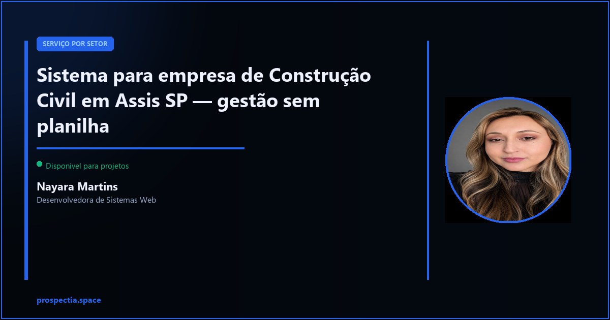 Sistema para empresa de Construção Civil em Assis SP — Nayara Martins, Desenvolvedora de Sistemas Web, Assis SP