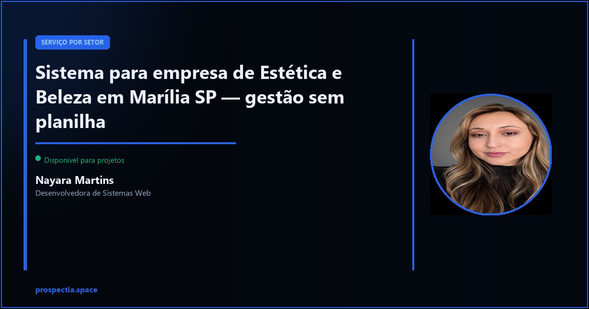 Sistema para empresa de Estética e Beleza em Marília SP — Nayara Martins, Desenvolvedora de Sistemas Web, Assis SP