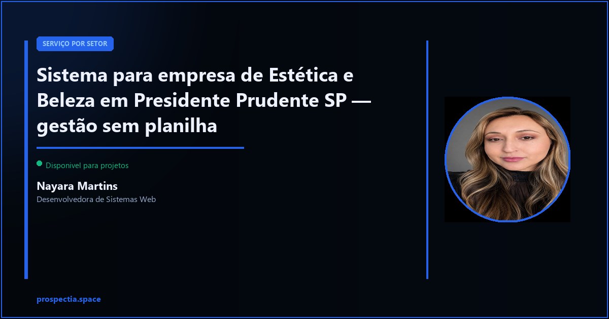 Sistema para empresa de Estética e Beleza em Presidente Prudente SP — Nayara Martins, Desenvolvedora de Sistemas Web, Assis SP