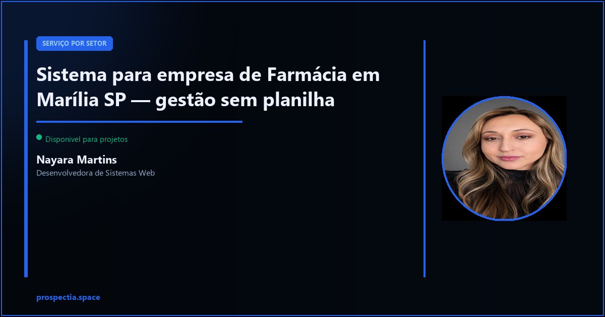 Sistema para empresa de Farmácia em Marília SP — Nayara Martins, Desenvolvedora de Sistemas Web, Assis SP