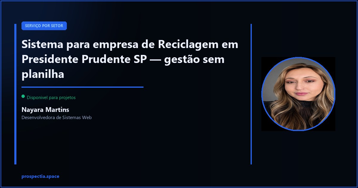 Sistema para empresa de Reciclagem em Presidente Prudente SP — Nayara Martins, Desenvolvedora de Sistemas Web, Assis SP