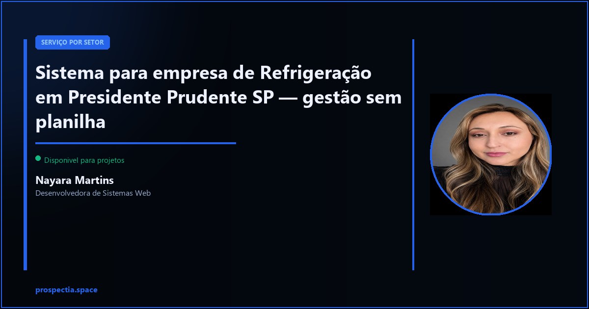Sistema para empresa de Refrigeração em Presidente Prudente SP — Nayara Martins, Desenvolvedora de Sistemas Web, Assis SP