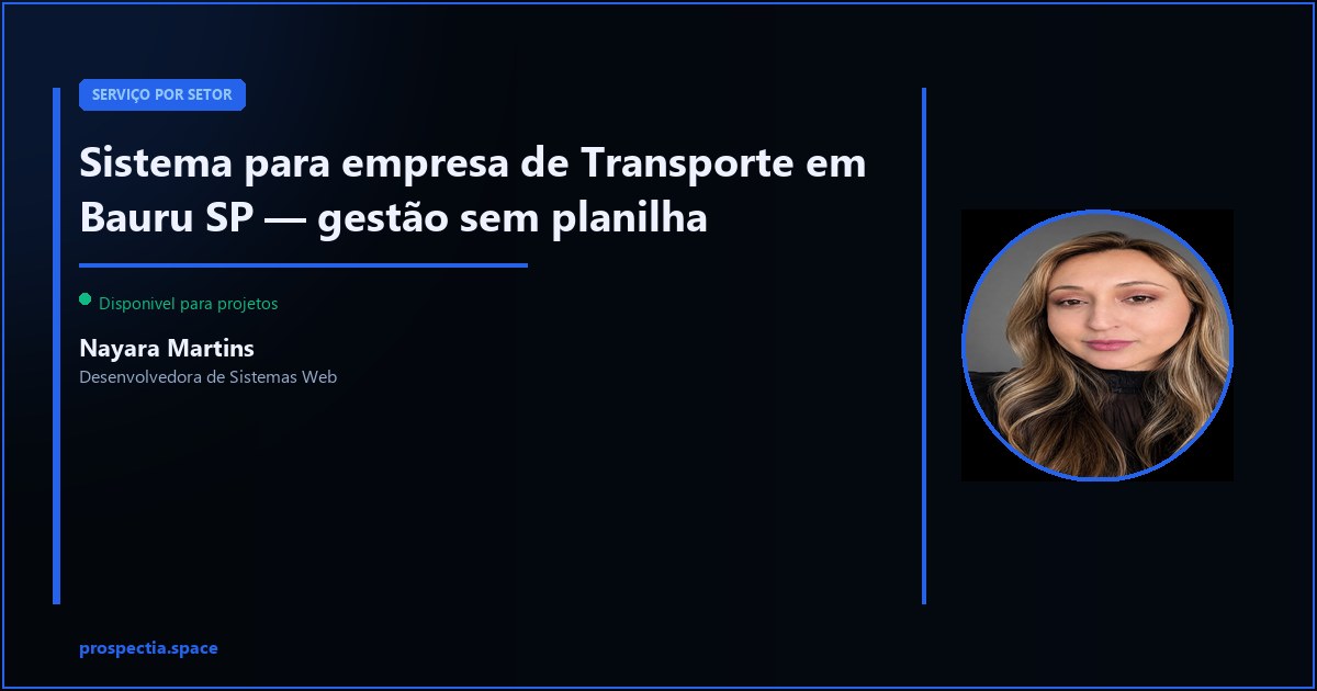 Sistema para empresa de Transporte em Bauru SP — Nayara Martins, Desenvolvedora de Sistemas Web, Assis SP