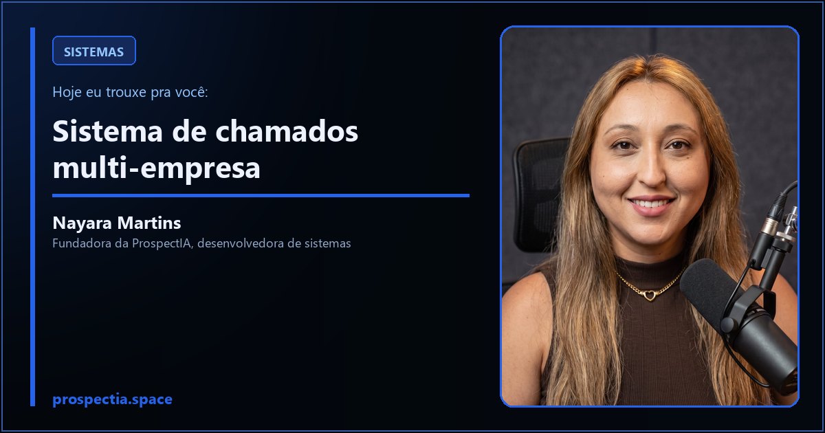 Sistema de chamados multi-empresa, artigo de Nayara Martins, desenvolvedora de sistemas sob medida