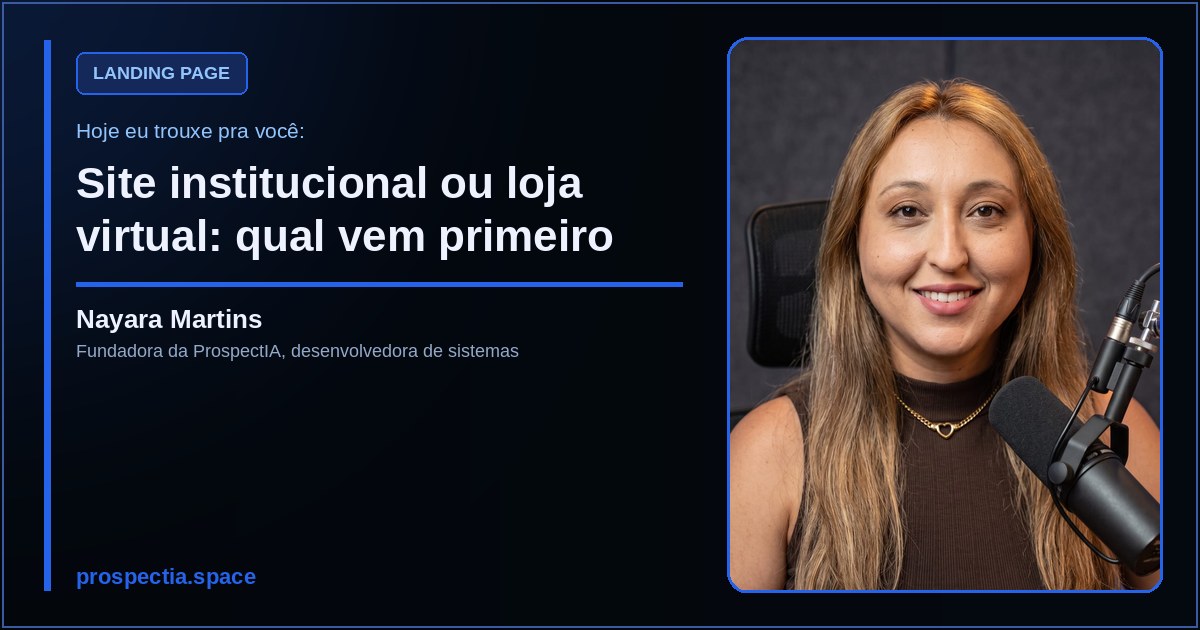 Site institucional ou loja virtual: qual vem primeiro, artigo de Nayara Martins, desenvolvedora de sistemas sob medida