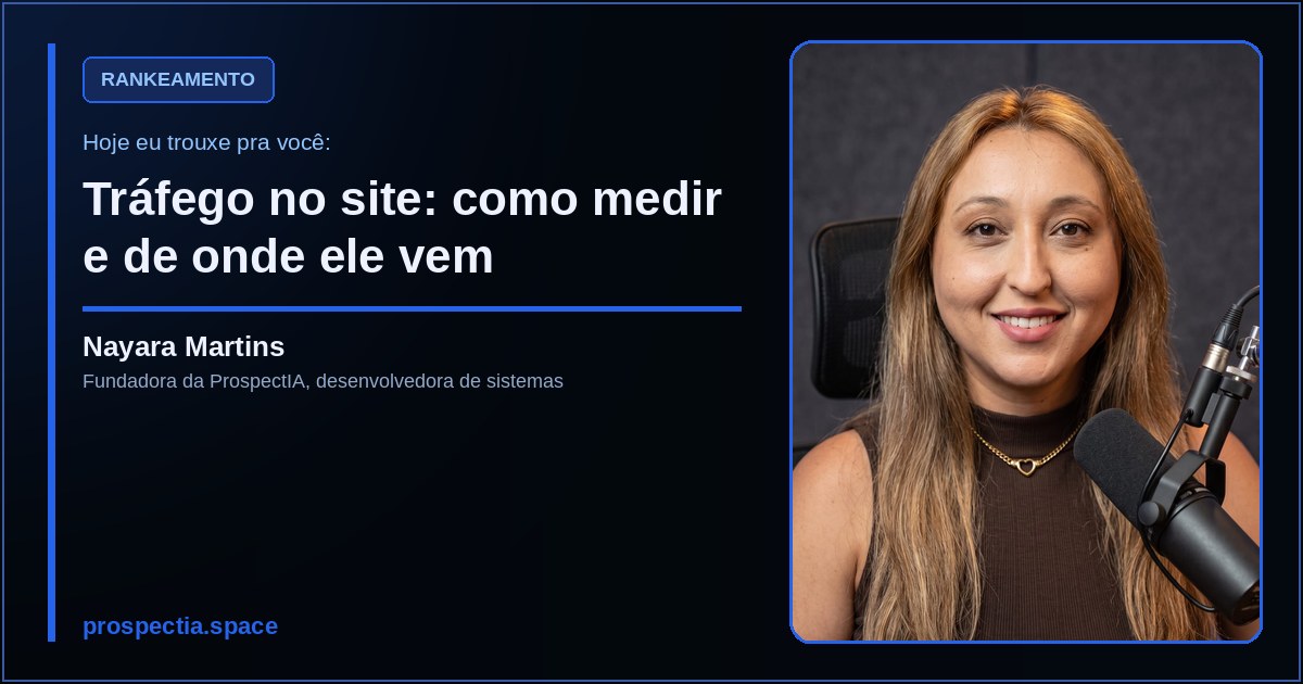 Tráfego no site: como medir e de onde ele vem, artigo de Nayara Martins, desenvolvedora de sistemas sob medida
